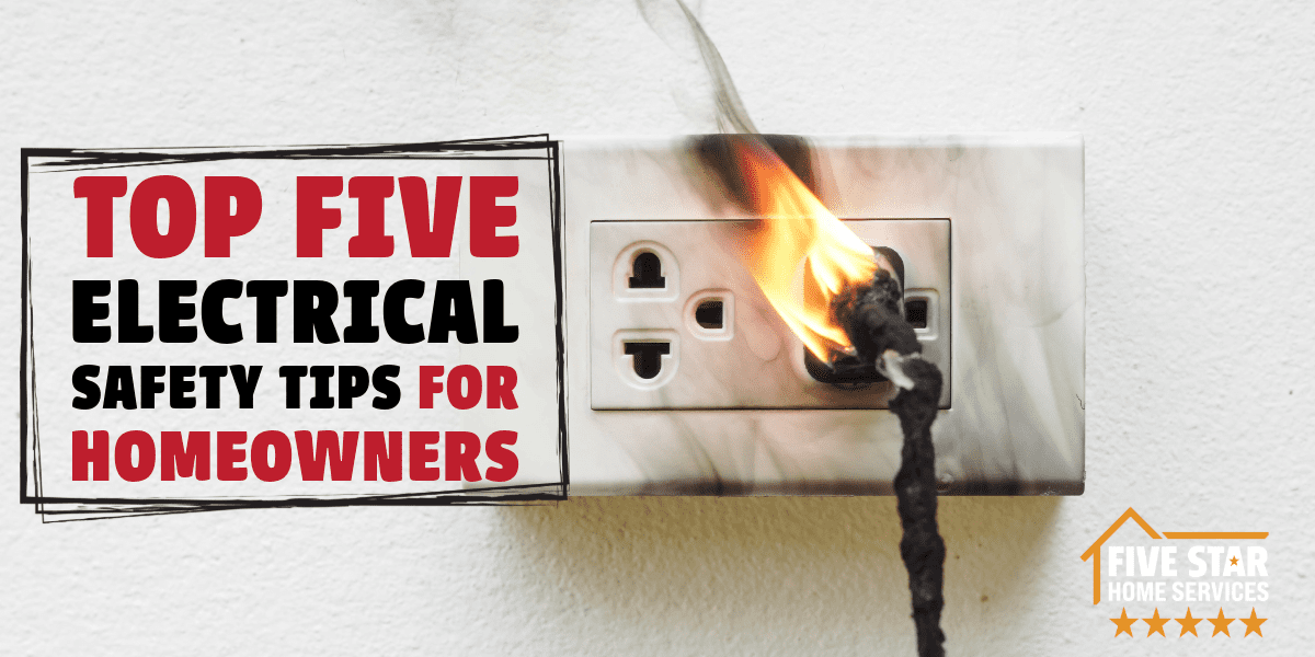 The Top 5 Electrical Safety Tips for Homeowners