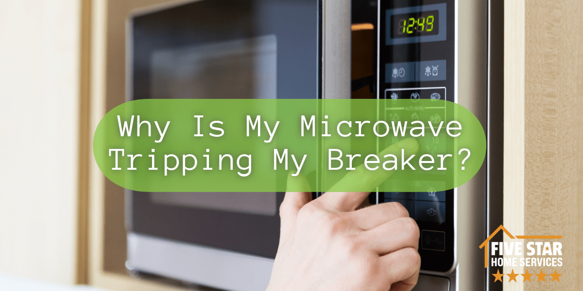 Why Is My Microwave Tripping My Breaker