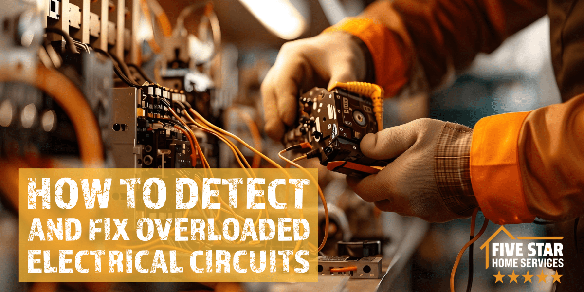 How to Detect and Fix Overloaded Electrical Circuits