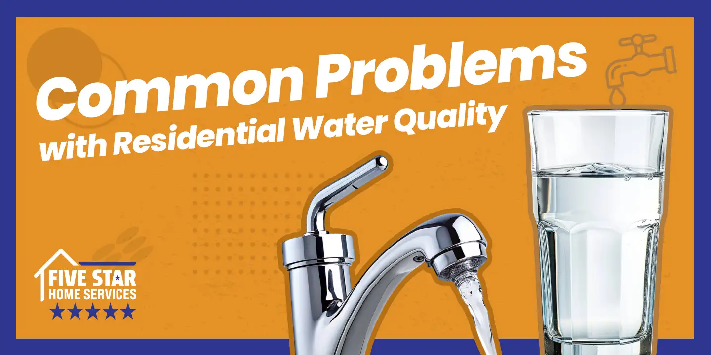 Part 1: Common Problems with Modern Residential Water Quality 