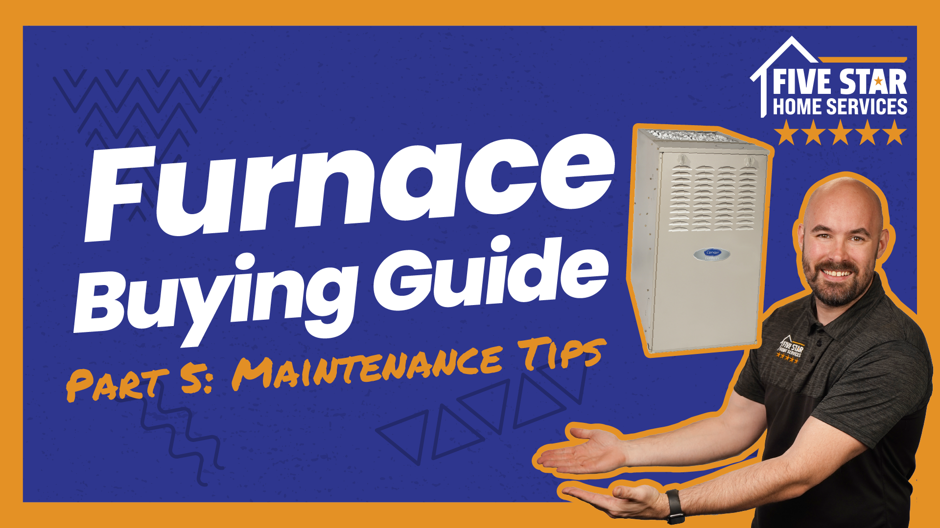 Part 5: Furnace Maintenance: Essential Tips to Keep Your System Running Smoothly