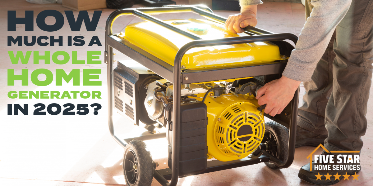 How Much Is a Whole Home Generator in 2025